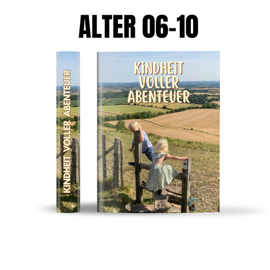Kindheit voller Abenteuer (Alter 6-10 Jahre)